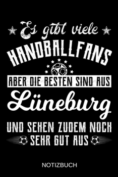 Es gibt viele Handballfans aber die besten sind aus Lüneburg und sehen zudem noch sehr gut aus: A5 Notizbuch | Liniert 120 Seiten | ... | Muttertag | Namenstag (German Edition)