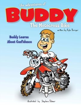 Paperback The Adventures of Buddy the Motocross Bike: Buddy Learns Confidence Book