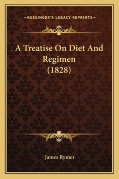 Paperback A Treatise On Diet And Regimen (1828) Book