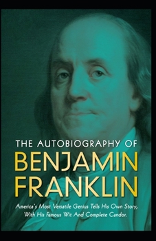 Paperback The Autobiography of Benjamin Franklin (illustrated) edition Book