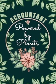 Paperback Accountant Powered By Plants Journal Notebook: 6 X 9, 6mm Spacing Lined Journal for Plant Lovers and Accountancy Student/Professor, Cool Accounting No Book