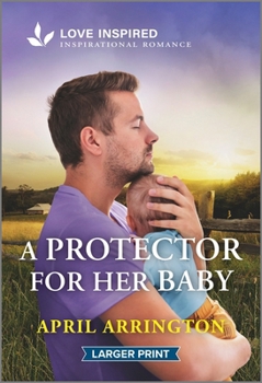 Mass Market Paperback A Protector for Her Baby: An Uplifting Inspirational Romance [Large Print] Book