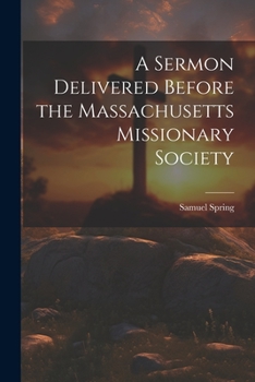 Paperback A Sermon Delivered Before the Massachusetts Missionary Society Book