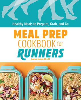 Paperback Meal Prep Cookbook for Runners: Healthy Meals to Prepare, Grab, and Go Book