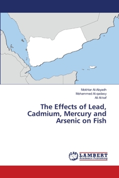 Paperback The Effects of Lead, Cadmium, Mercury and Arsenic on Fish Book