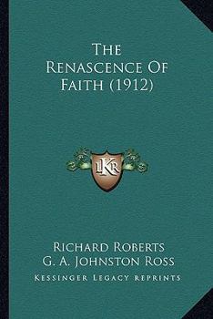 Paperback The Renascence Of Faith (1912) Book