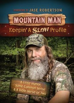 Hardcover Mountain Man: Keepin' a Slow Profile Book