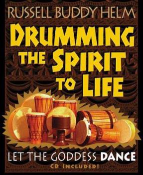 Paperback Drumming the Spirit to Life: Let the Goddess Dance [With CD] Book
