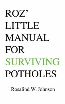 Paperback Roz' Little Manual for Surviving Potholes Book