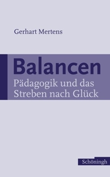 Paperback Balancen: Pädagogik Und Das Streben Nach Glück [German] Book