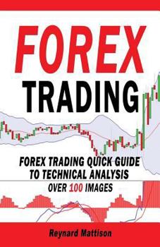 Paperback Forex Trading: Forex Trading Quick Guide to Technical Analysis Book