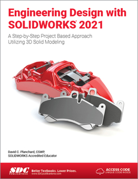 Paperback Engineering Design with Solidworks 2021: A Step-By-Step Project Based Approach Utilizing 3D Solid Modeling Book