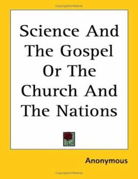 Paperback Science And The Gospel Or The Church And The Nations Book