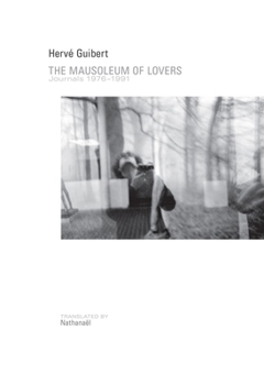 Paperback The Mausoleum of Lovers: Journals 1976-1991: Journals 1976-1991 Book