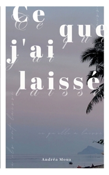 Paperback Ce que j'ai laissé [French] Book