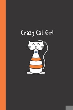 Paperback Crazy Cat Girl: Cat Notebook / Journal, Cute Unique Great Gift Ideas, 100 pages Book