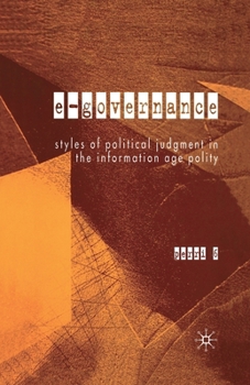 Paperback E-Governance: Styles of Political Judgment in the Information Age Polity Book
