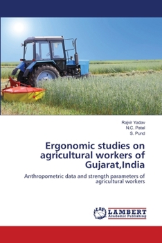 Paperback Ergonomic studies on agricultural workers of Gujarat, India Book