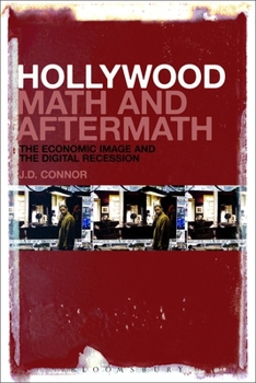 Paperback Hollywood Math and Aftermath: The Economic Image and the Digital Recession Book