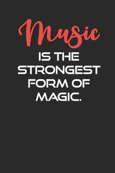 Music is The Strongest Form of Magic: Manuscript paper for musicians, songwriters, composers, write down notes for beginner professional (With Music Quotes)