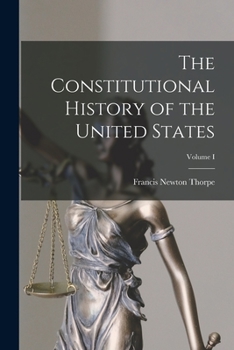 Paperback The Constitutional History of the United States; Volume I Book