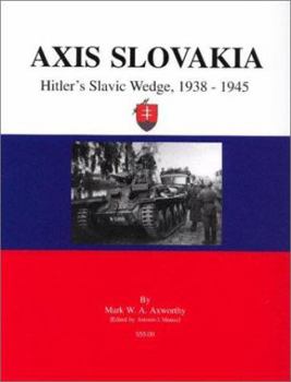Hardcover Axis Slovakia: Hitler's Slavic Wedge, 1938-1945 Book