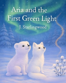 Aria and the First Green Light (The Heartglow Collection)