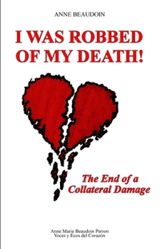 Paperback I Was Robbed of My Death!: The End of a Collateral Damage Book