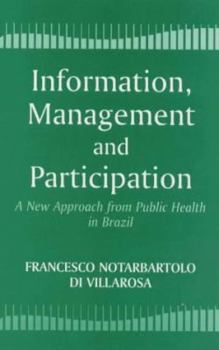 Paperback Information, Management and Participation: A New Approach from Public Health in Brazil Book