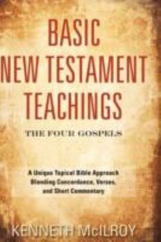 Paperback Basic New Testament Teachings: The Four Gospels Book