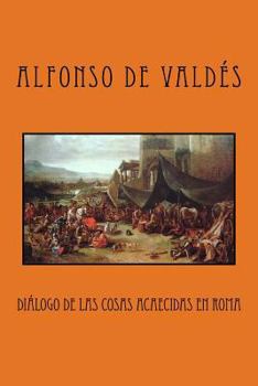 Paperback diálogo de las cosas acaecidas en Roma [Spanish] Book