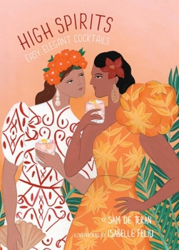 Hardcover High Spirits: Easy, Elegant Cocktails Book
