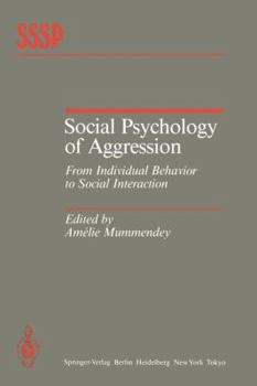 Paperback Social Psychology of Aggression: From Individual Behavior to Social Interaction Book