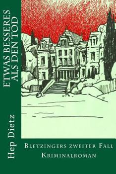 Paperback Etwas Besseres als den Tod: Bletzingers zweiter Fall Kriminalroman [German] Book