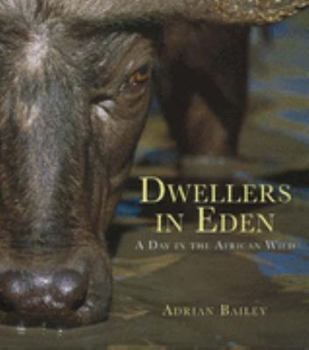 Hardcover Dwellers in Eden: A Day in the African Wild Book