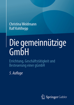 Die gemeinnützige GmbH: Errichtung, Geschäftstätigkeit und Besteuerung einer gGmbH (German Edition)