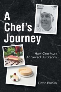 Paperback A Chef's Journey: How One Man Achieved His Dream Book