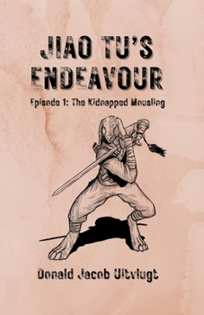 Paperback Jiao Tu's Endeavour, Episode 1: The Kidnapped Mousling Book