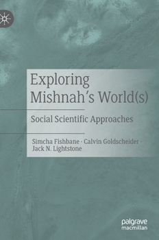 Hardcover Exploring Mishnah's World(s): Social Scientific Approaches Book
