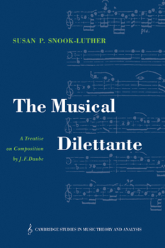 Hardcover The Musical Dilettante: A Treatise on Composition by J. F. Daube Book