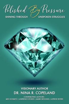 Paperback Polished by Pressure: Shining Through Upspoken Struggles Book