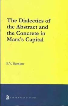 Paperback The Dialectics of the Abstract and the Concrete in Marx's Capital Book