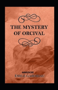 Paperback The Mystery of Orcival Annotated Book
