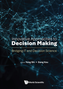 Hardcover Innovative Approaches to Decision Making: Bridging It and Decision Science Book