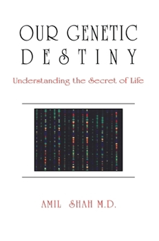 Paperback Our Genetic Destiny: Understanding the Secret of Life Book