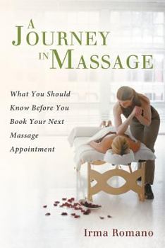 Paperback A Journey in Massage: What You Should Know Before You Book Your Next Massage Appointment Book