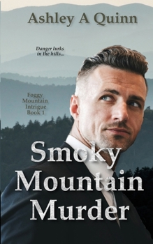 Smoky Mountain Murder - Book #1 of the Foggy Mountain Intrigue
