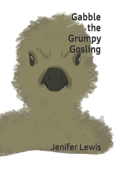 Paperback Gabble the Grumpy Gosling Book