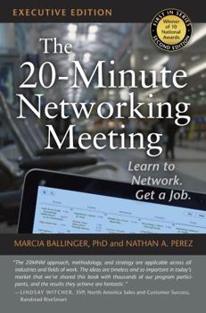 Paperback The 20-Minute Networking Meeting - Executive Edition: Learn to Network. Get a Job. Book