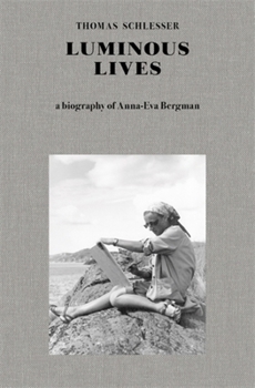 Paperback Luminous Lives: A Biography of Anna-Eva Bergman Book